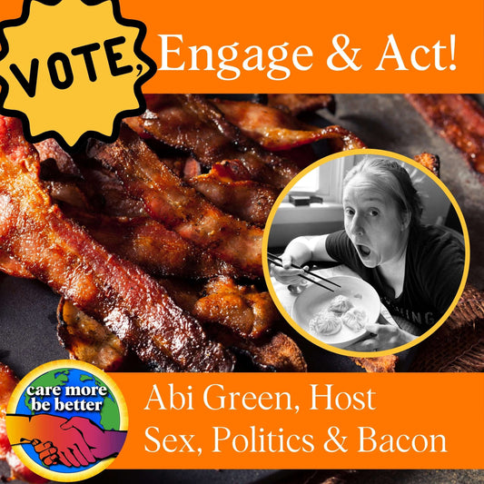 Abi Green pictured eating dumplings over a flat lay of bacon and with the title: VOTE, Engage & Act!