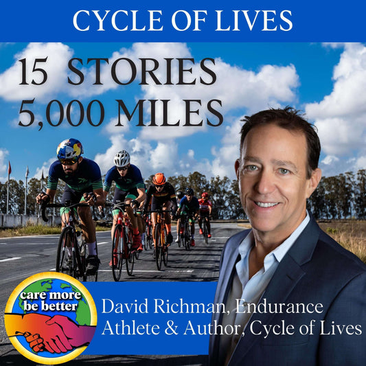 Cycle of Lives: 15 People's Stories, 5,000 Miles, and a Journey Through the Emotional Chaos of Cancer With David Richman