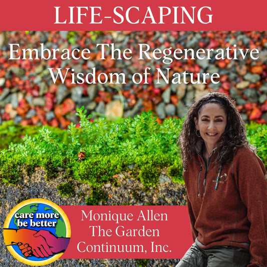 Life-Scaping: Embrace The Regenerative Wisdom of Nature