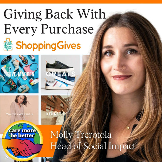 Giving Back With Every Purchase with Molly Trerotola, Head of Social Impact, Shopping Gives