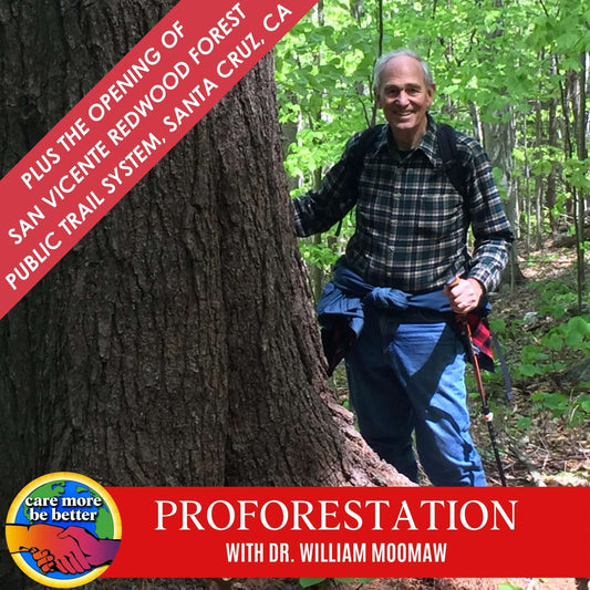 Proforestation: From Its Definition by Dr. William Moomaw to The Opening of San Vicente Redwoods Forest Trail System In Santa Cruz, California