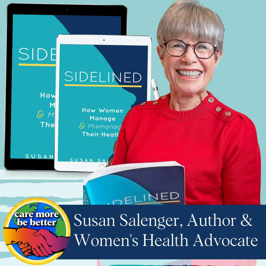 Sidelined: How Women Manage & Mismanage Their Health With Susan Salenger