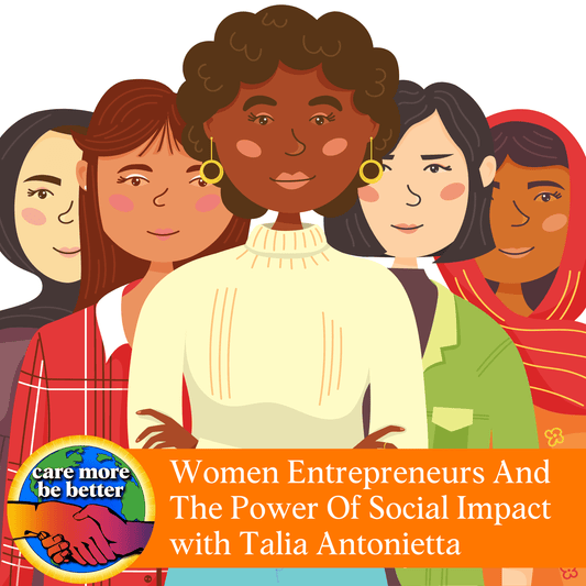 Women Entrepreneurs And The Power Of Social Impact With Talia Antonietta