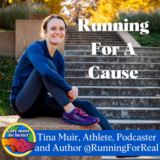 Running For A Cause with Tina Muir, Distance Athlete, Author and Podcaster @RunningForReal