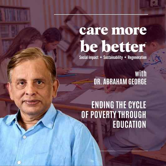 Ending The Cycle Of Poverty Through Education With Dr. Abraham George